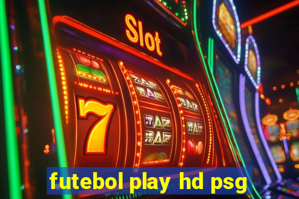 futebol play hd psg